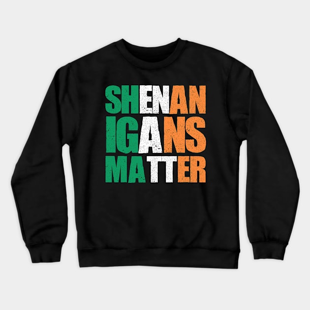 Shenanigans Matter Funny St. Patrick's T shirt Crewneck Sweatshirt by zvone106